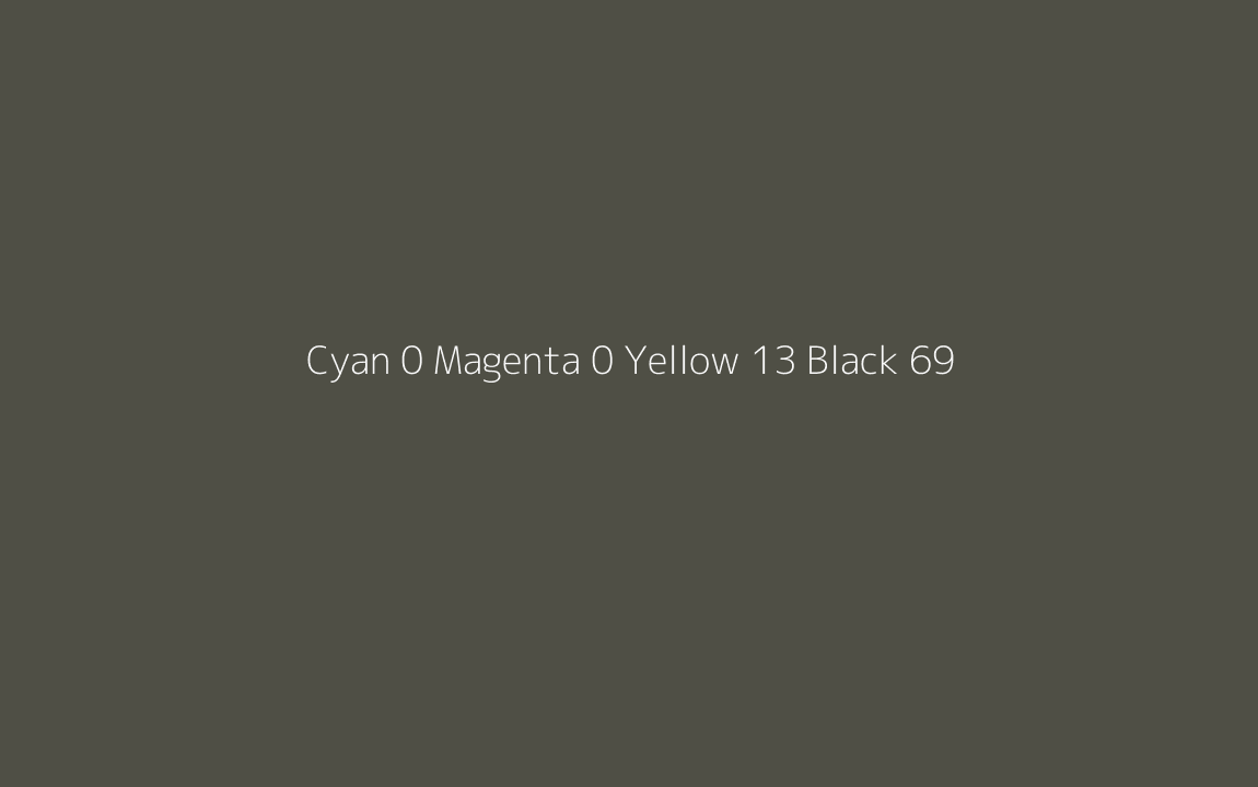 CMYK Color: Cyan 0 Magenta 0 Yellow 13 Black 69 CMYK name: Dark olive green CMYK Color: Cyan 0 Magenta 0 Yellow 13 Black 69 CMYK name: Dark olive green