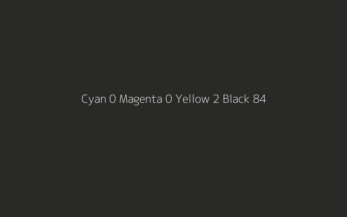 CMYK Color: Cyan 0 Magenta 0 Yellow 2 Black 84 CMYK name: Jungle green CMYK Color: Cyan 0 Magenta 0 Yellow 2 Black 84 CMYK name: Jungle green
