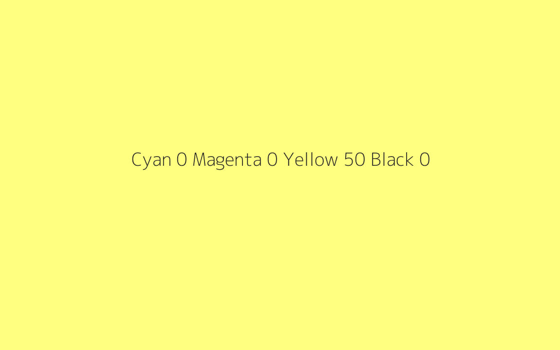 CMYK Color: Cyan 0 Magenta 0 Yellow 50 Black 0 CMYK name: Faded yellow CMYK Color: Cyan 0 Magenta 0 Yellow 50 Black 0 CMYK name: Faded yellow