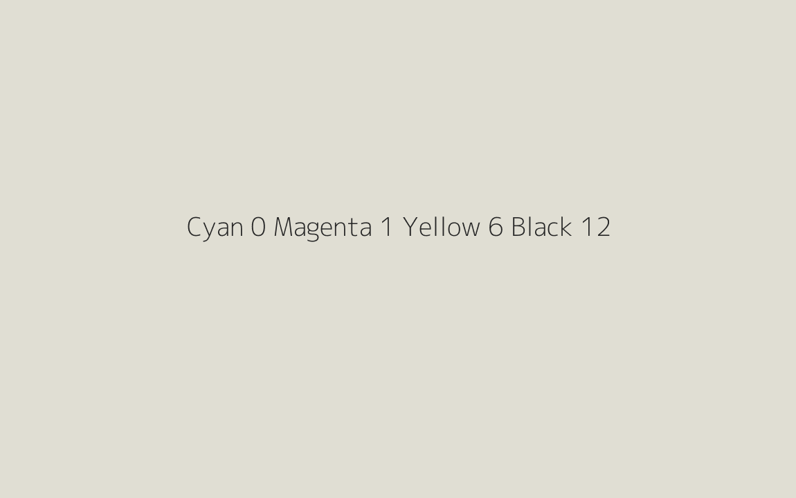 CMYK Color: Cyan 0 Magenta 1 Yellow 6 Black 12 CMYK name: Eighth tana CMYK Color: Cyan 0 Magenta 1 Yellow 6 Black 12 CMYK name: Eighth tana