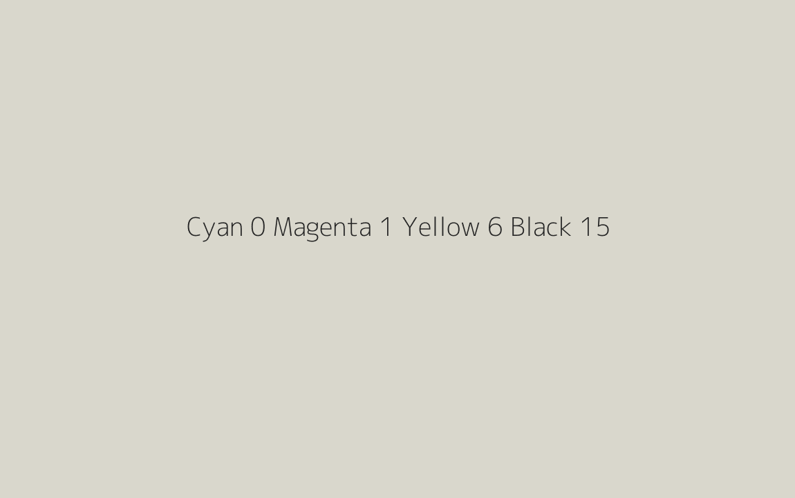 CMYK Color: Cyan 0 Magenta 1 Yellow 6 Black 15 CMYK name: Quarter linen CMYK Color: Cyan 0 Magenta 1 Yellow 6 Black 15 CMYK name: Quarter linen