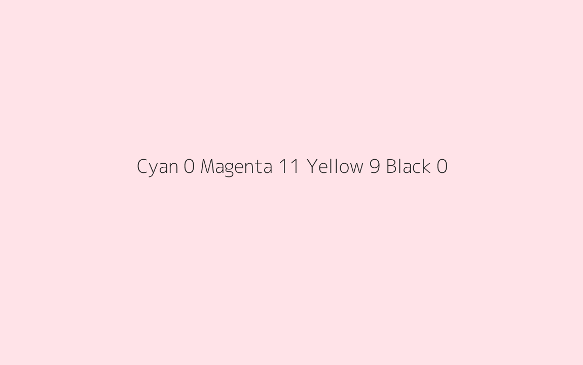 CMYK Color: Cyan 0 Magenta 11 Yellow 9 Black 0 CMYK name: Very pale crimson CMYK Color: Cyan 0 Magenta 11 Yellow 9 Black 0 CMYK name: Very pale crimson