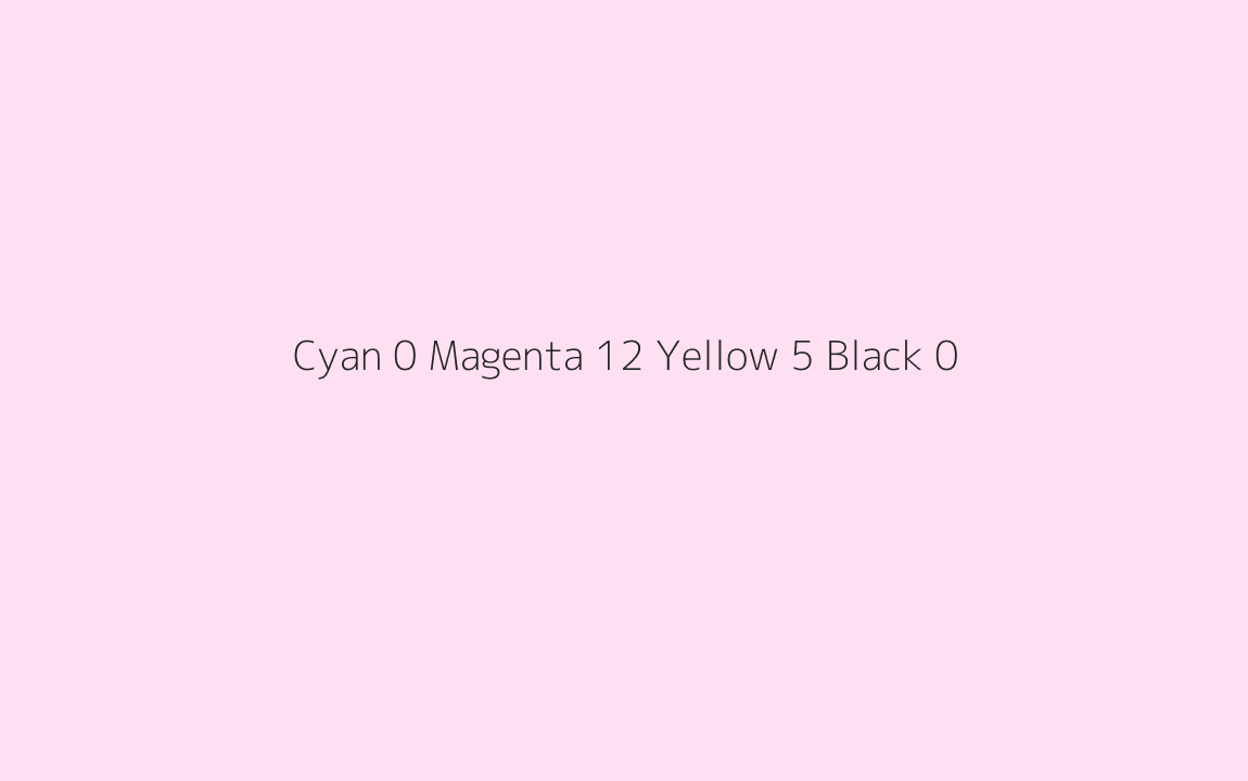 CMYK Color: Cyan 0 Magenta 12 Yellow 5 Black 0 CMYK name: Pale rose CMYK Color: Cyan 0 Magenta 12 Yellow 5 Black 0 CMYK name: Pale rose