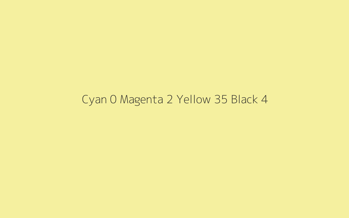 CMYK Color: Cyan 0 Magenta 2 Yellow 35 Black 4 CMYK name: Portafino CMYK Color: Cyan 0 Magenta 2 Yellow 35 Black 4 CMYK name: Portafino