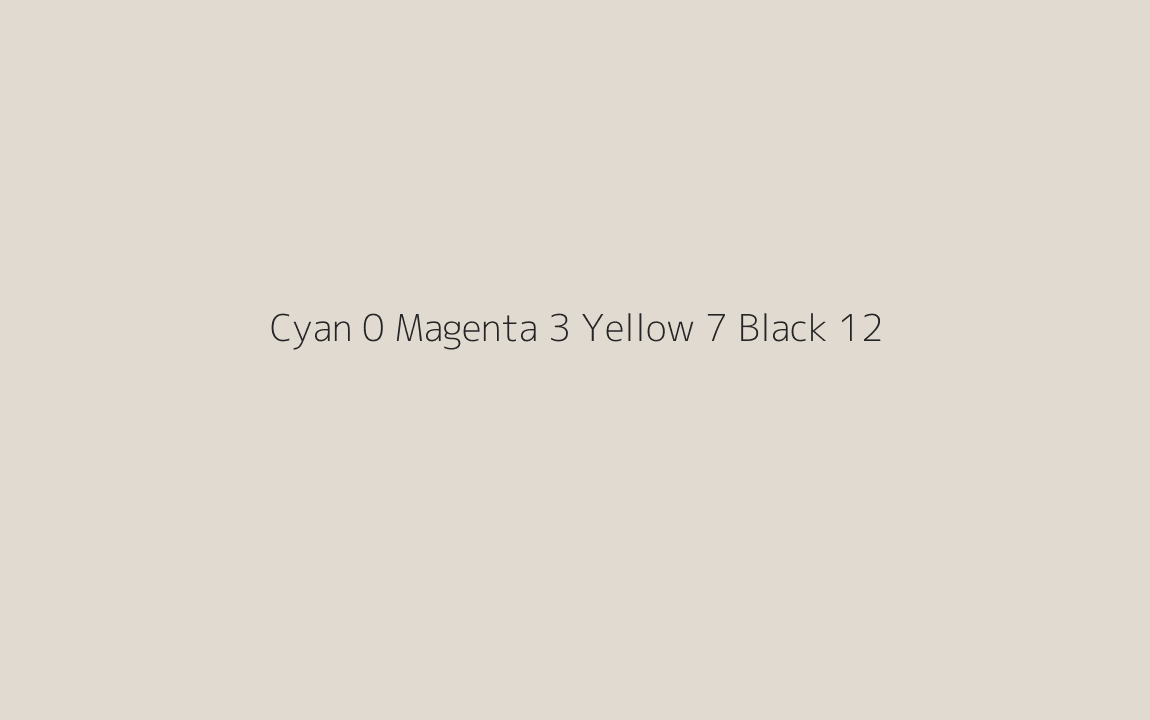 CMYK Color: Cyan 0 Magenta 3 Yellow 7 Black 12 CMYK name: Quarter sandspit brown CMYK Color: Cyan 0 Magenta 3 Yellow 7 Black 12 CMYK name: Quarter sandspit brown