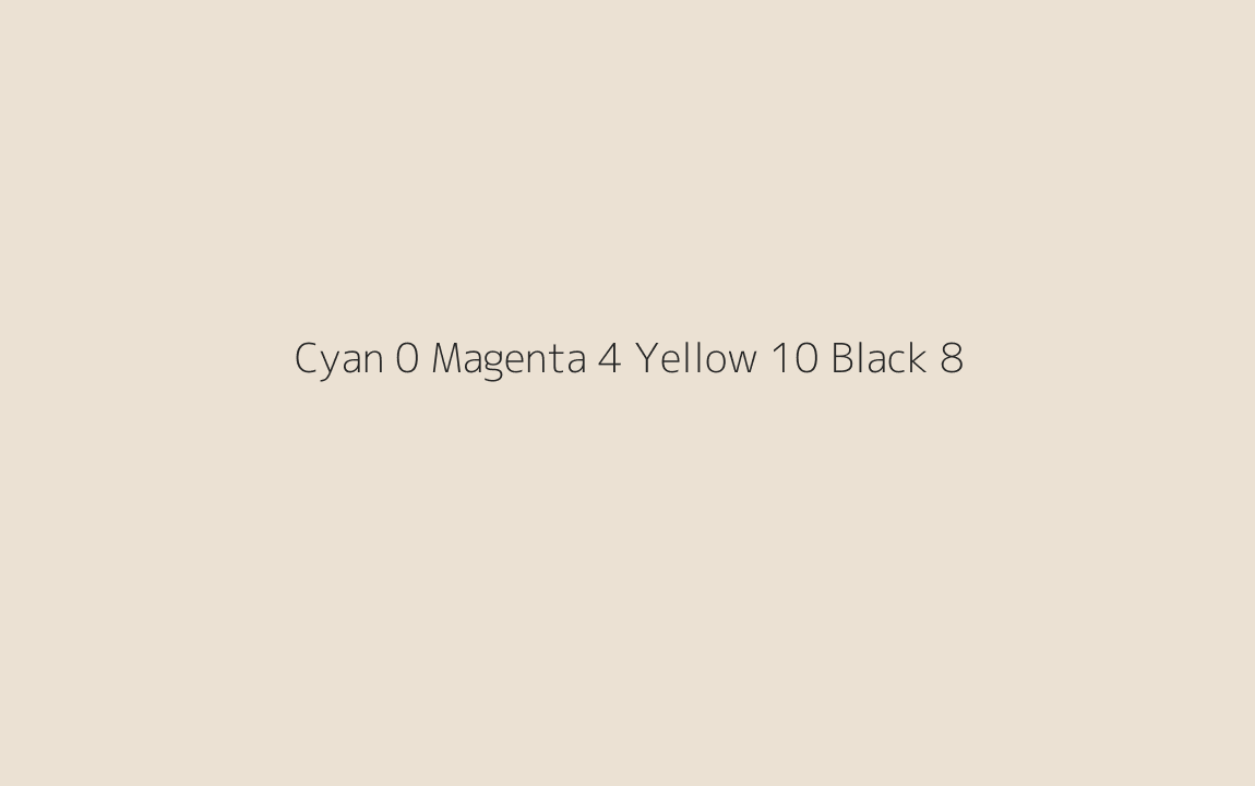 CMYK Color: Cyan 0 Magenta 4 Yellow 10 Black 8 CMYK name: Eighth sisal CMYK Color: Cyan 0 Magenta 4 Yellow 10 Black 8 CMYK name: Eighth sisal