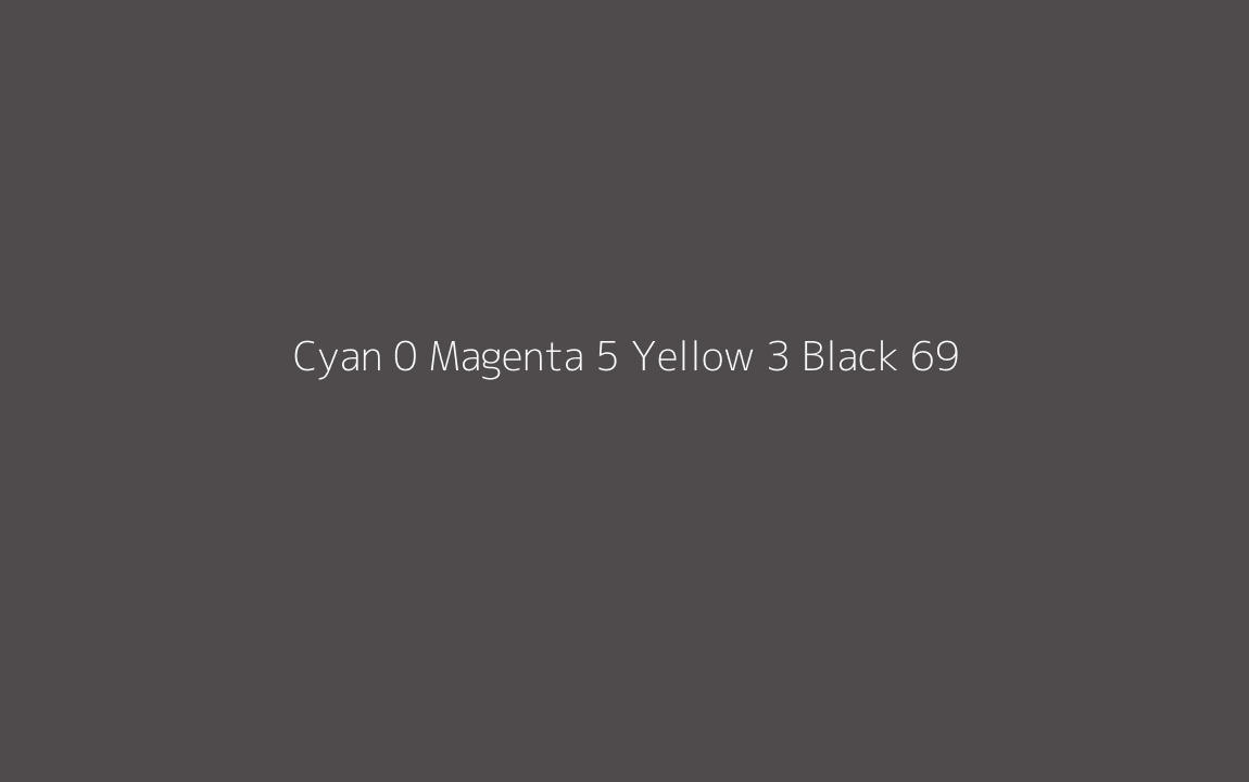 CMYK Color: Cyan 0 Magenta 5 Yellow 3 Black 69 CMYK name: Moody lavender CMYK Color: Cyan 0 Magenta 5 Yellow 3 Black 69 CMYK name: Moody lavender