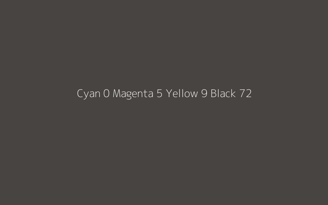 CMYK Color: Cyan 0 Magenta 5 Yellow 9 Black 72 CMYK name: English walnut CMYK Color: Cyan 0 Magenta 5 Yellow 9 Black 72 CMYK name: English walnut