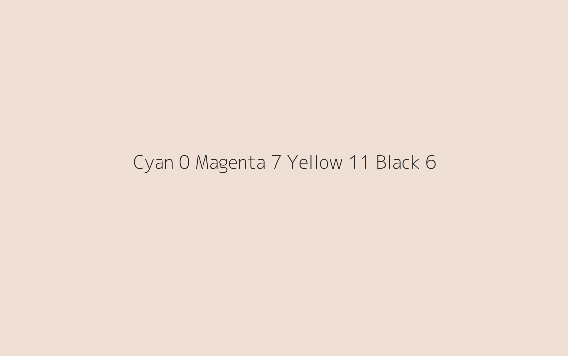 CMYK Color: Cyan 0 Magenta 7 Yellow 11 Black 6 CMYK name: Pot pourri CMYK Color: Cyan 0 Magenta 7 Yellow 11 Black 6 CMYK name: Pot pourri