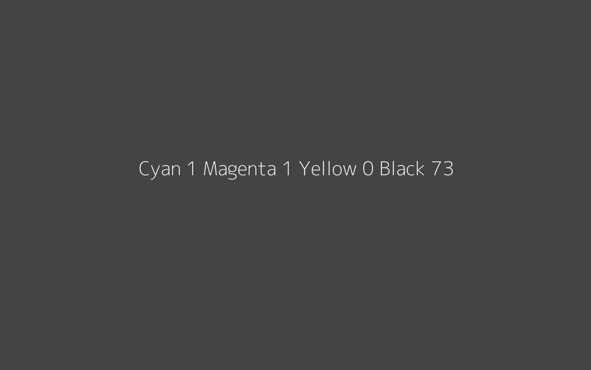 CMYK Color: Cyan 1 Magenta 1 Yellow 0 Black 73 CMYK name: Half nocturnal CMYK Color: Cyan 1 Magenta 1 Yellow 0 Black 73 CMYK name: Half nocturnal
