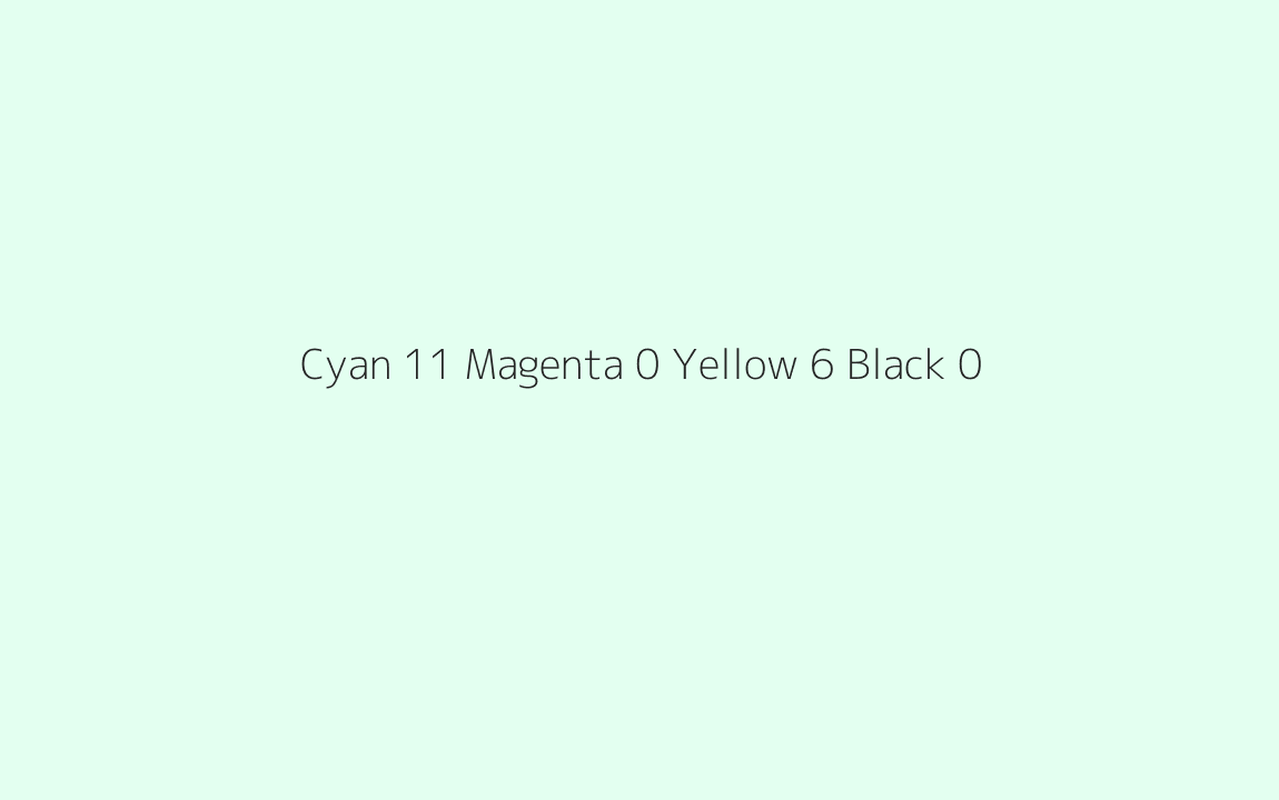 CMYK Color: Cyan 11 Magenta 0 Yellow 6 Black 0 CMYK name: Very pale spring green CMYK Color: Cyan 11 Magenta 0 Yellow 6 Black 0 CMYK name: Very pale spring green