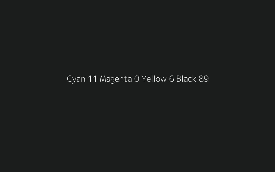 CMYK Color: Cyan 11 Magenta 0 Yellow 6 Black 89 CMYK name: Very deep spring green CMYK Color: Cyan 11 Magenta 0 Yellow 6 Black 89 CMYK name: Very deep spring green