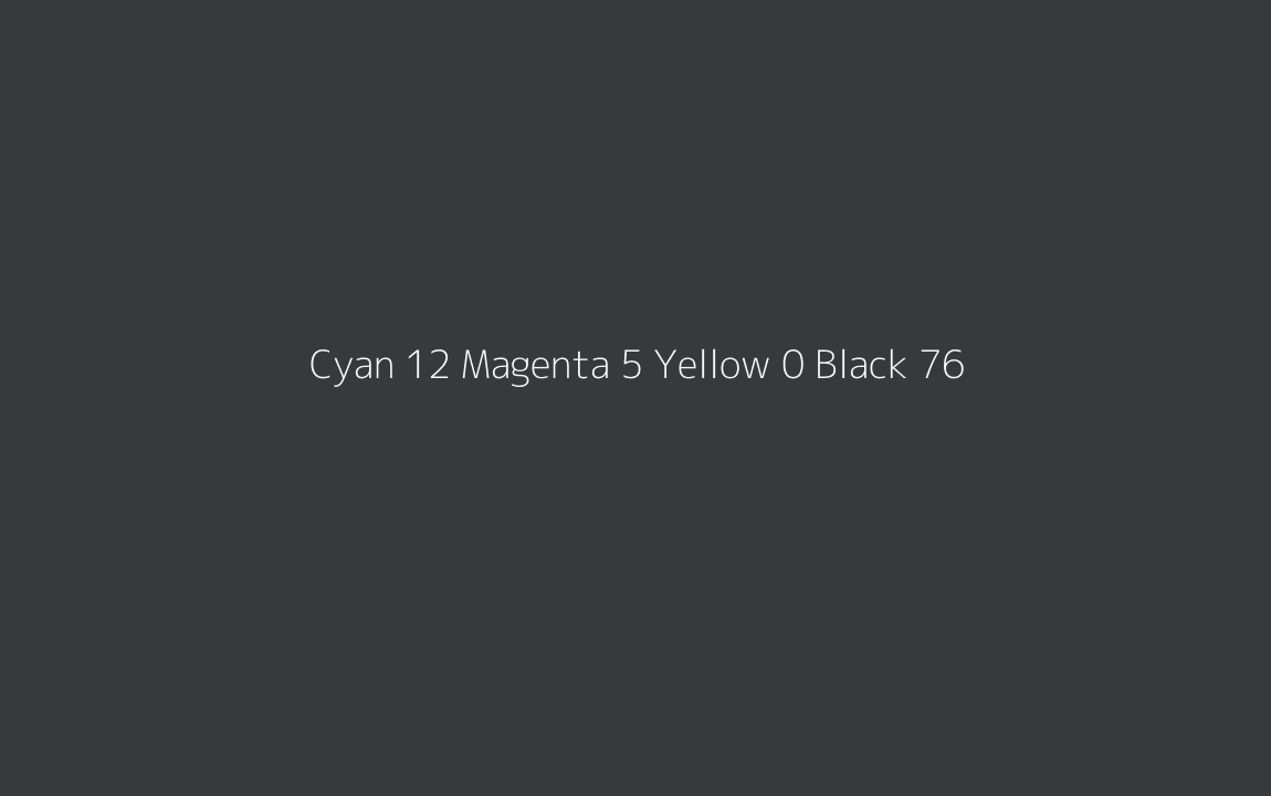 CMYK Color: Cyan 12 Magenta 5 Yellow 0 Black 76 CMYK name: Style pasifika ocean deep CMYK Color: Cyan 12 Magenta 5 Yellow 0 Black 76 CMYK name: Style pasifika ocean deep