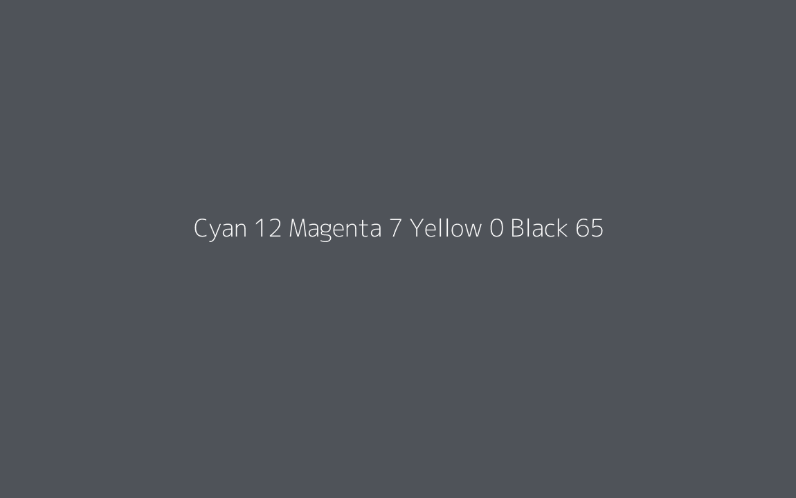 CMYK Color: Cyan 12 Magenta 7 Yellow 0 Black 65 CMYK name: Wind talker CMYK Color: Cyan 12 Magenta 7 Yellow 0 Black 65 CMYK name: Wind talker