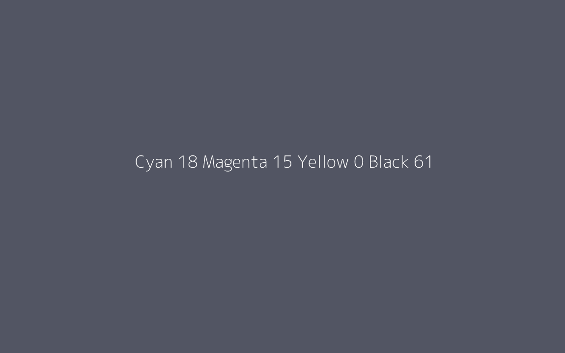 CMYK Color: Cyan 18 Magenta 15 Yellow 0 Black 61 CMYK name: Bay of many CMYK Color: Cyan 18 Magenta 15 Yellow 0 Black 61 CMYK name: Bay of many