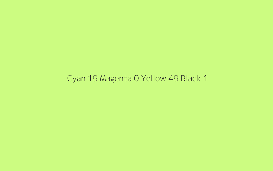 CMYK Color: Cyan 19 Magenta 0 Yellow 49 Black 1 CMYK name: Light yellow green CMYK Color: Cyan 19 Magenta 0 Yellow 49 Black 1 CMYK name: Light yellow green
