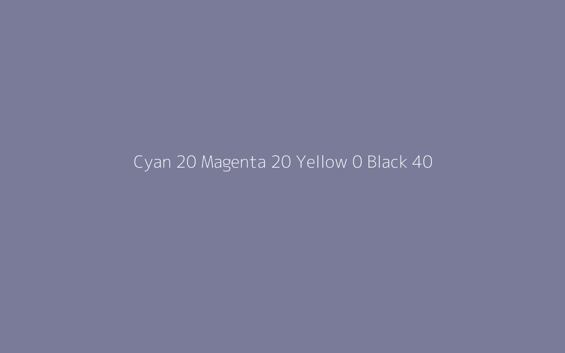 CMYK Color: Cyan 20 Magenta 20 Yellow 0 Black 40 CMYK name: Dark blue gray CMYK Color: Cyan 20 Magenta 20 Yellow 0 Black 40 CMYK name: Dark blue gray