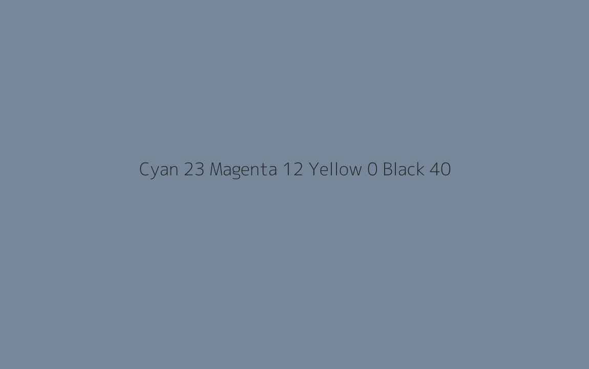 CMYK Color: Cyan 23 Magenta 12 Yellow 0 Black 40 CMYK name: Steel blue CMYK Color: Cyan 23 Magenta 12 Yellow 0 Black 40 CMYK name: Steel blue