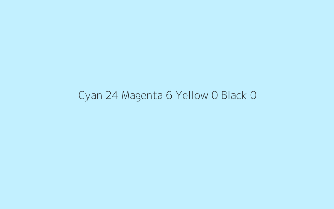 CMYK Color: Cyan 24 Magenta 6 Yellow 0 Black 0 CMYK name: Pale cerulean CMYK Color: Cyan 24 Magenta 6 Yellow 0 Black 0 CMYK name: Pale cerulean