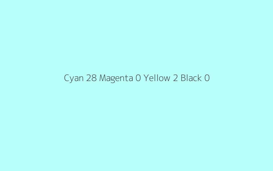 CMYK Color: Cyan 28 Magenta 0 Yellow 2 Black 0 CMYK name: Pale cyan CMYK Color: Cyan 28 Magenta 0 Yellow 2 Black 0 CMYK name: Pale cyan