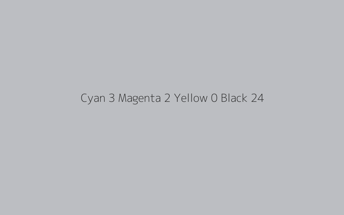 CMYK Color: Cyan 3 Magenta 2 Yellow 0 Black 24 CMYK name: Half grey chateau CMYK Color: Cyan 3 Magenta 2 Yellow 0 Black 24 CMYK name: Half grey chateau