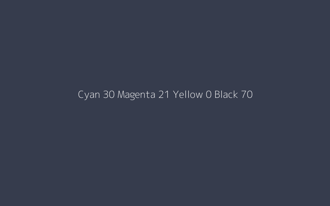 CMYK Color: Cyan 30 Magenta 21 Yellow 0 Black 70 CMYK name: Navy blue CMYK Color: Cyan 30 Magenta 21 Yellow 0 Black 70 CMYK name: Navy blue