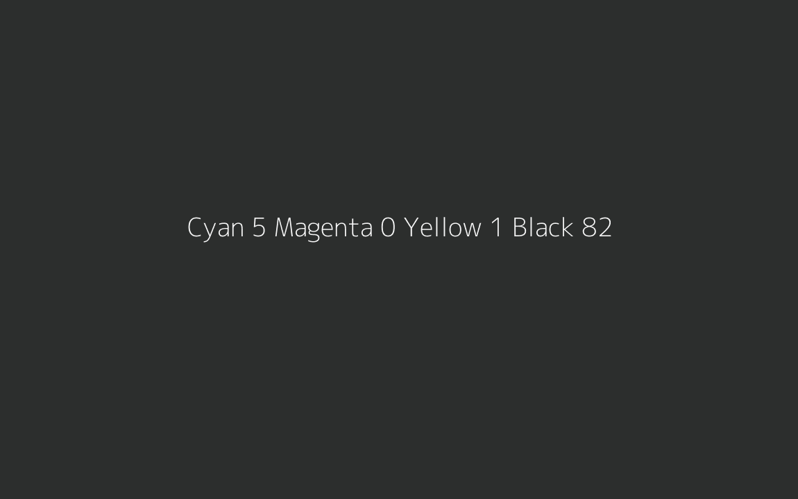 CMYK Color: Cyan 5 Magenta 0 Yellow 1 Black 82 CMYK name: Racing green CMYK Color: Cyan 5 Magenta 0 Yellow 1 Black 82 CMYK name: Racing green
