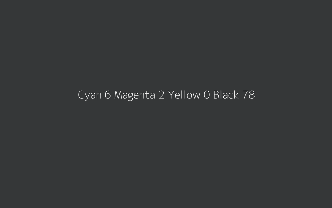 CMYK Color: Cyan 6 Magenta 2 Yellow 0 Black 78 CMYK name: Gunmetal CMYK Color: Cyan 6 Magenta 2 Yellow 0 Black 78 CMYK name: Gunmetal