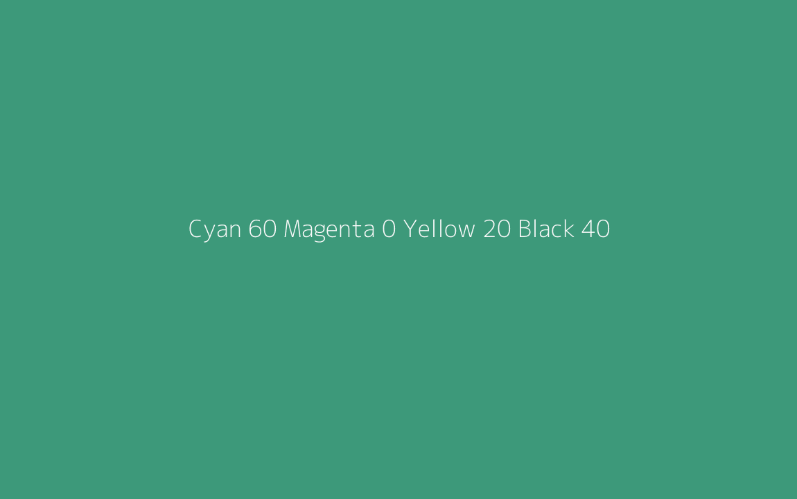 CMYK Color: Cyan 60 Magenta 0 Yellow 20 Black 40 CMYK name: Green cyan CMYK Color: Cyan 60 Magenta 0 Yellow 20 Black 40 CMYK name: Green cyan