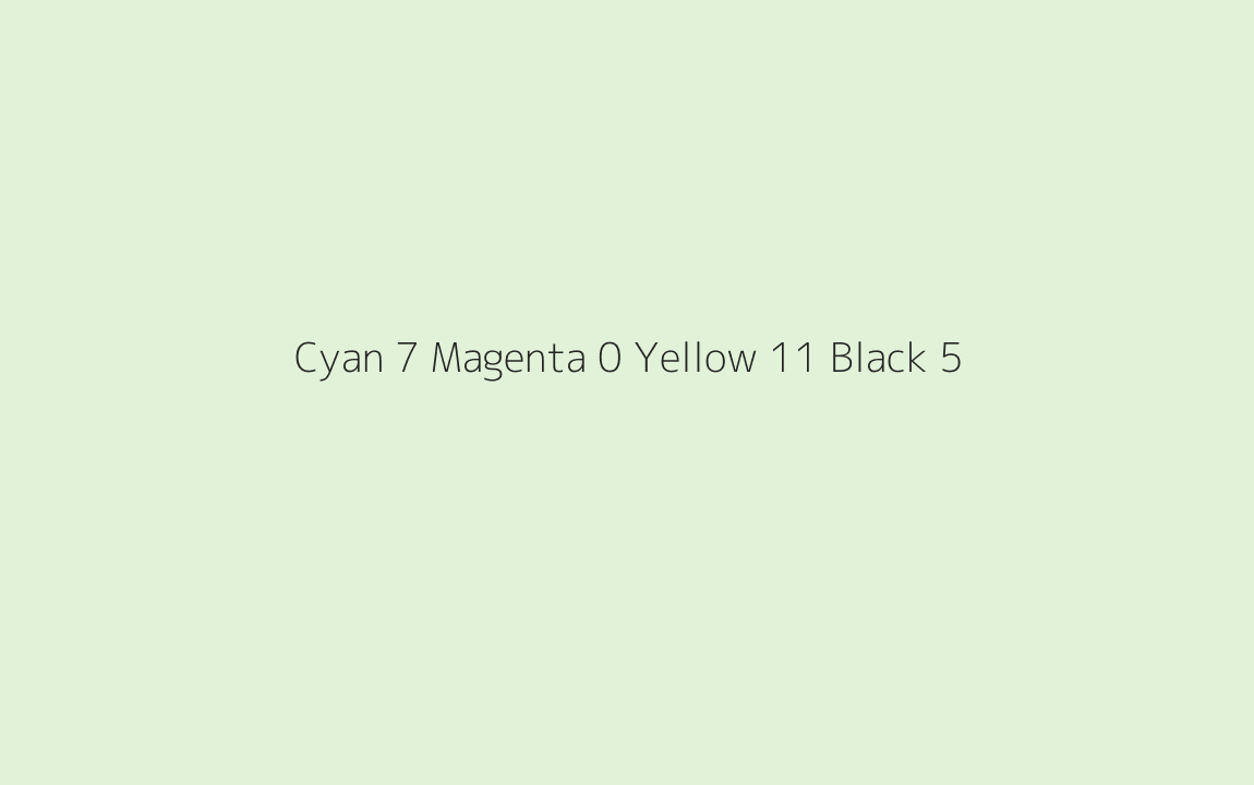 CMYK Color: Cyan 7 Magenta 0 Yellow 11 Black 5 CMYK name: Hint of green CMYK Color: Cyan 7 Magenta 0 Yellow 11 Black 5 CMYK name: Hint of green