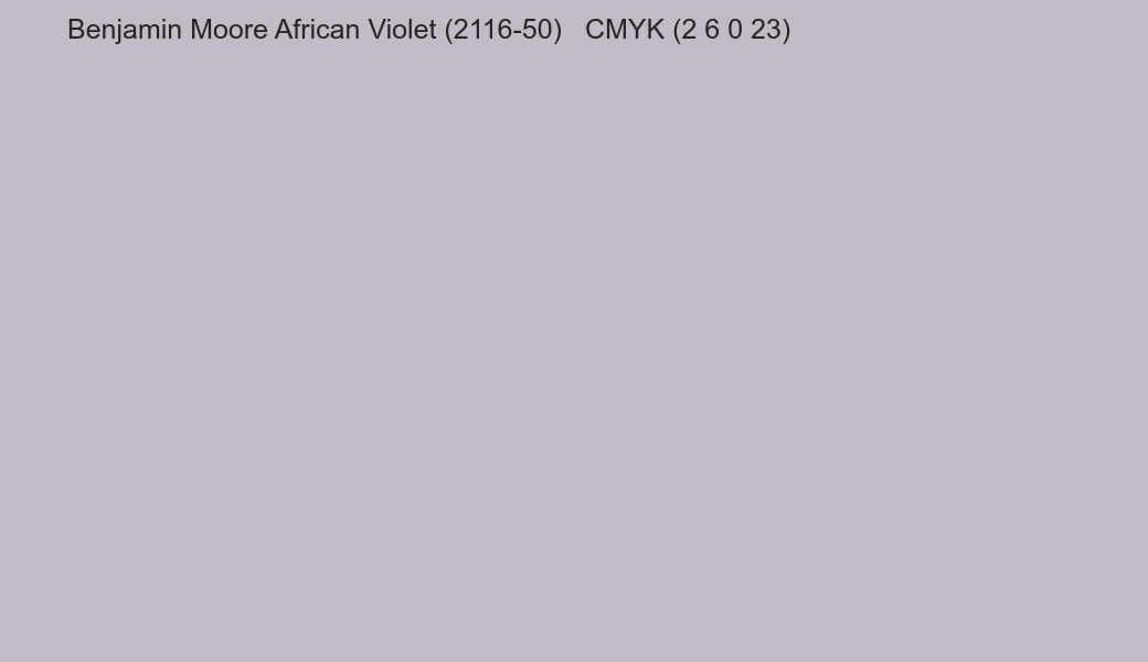 Color Benjamin Moore African Violet (2116-50) to CMYK (2 6 0 23) converter Color Benjamin Moore African Violet (2116-50) to CMYK (2 6 0 23) converter