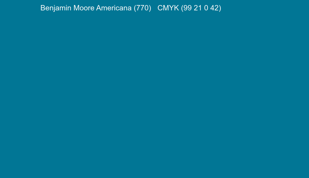 Color Benjamin Moore Americana (770) to CMYK (99 21 0 42) converter Color Benjamin Moore Americana (770) to CMYK (99 21 0 42) converter