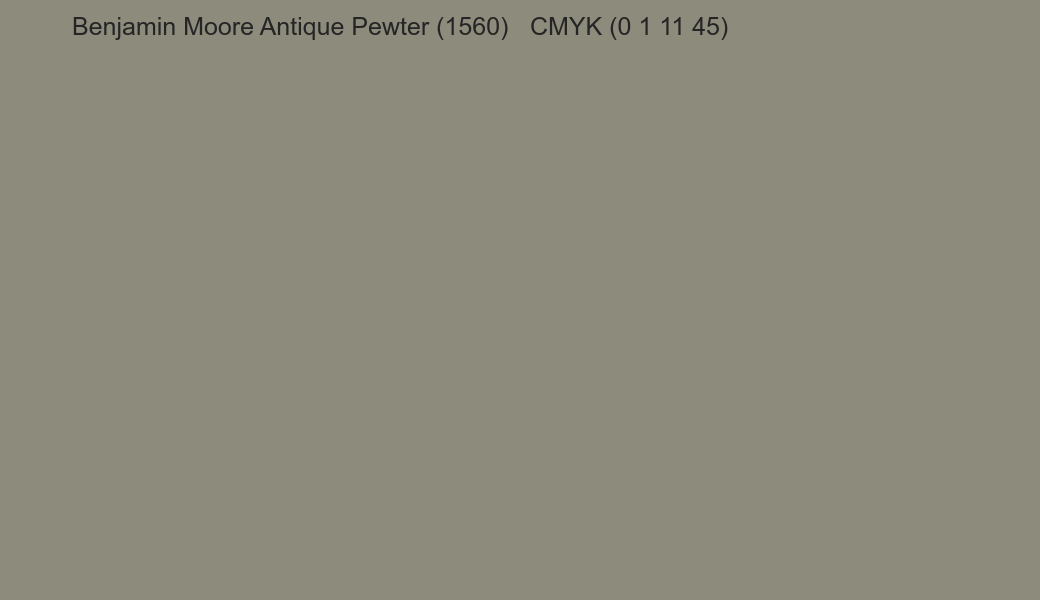 Color Benjamin Moore Antique Pewter (1560) to CMYK (0 1 11 45) converter Color Benjamin Moore Antique Pewter (1560) to CMYK (0 1 11 45) converter