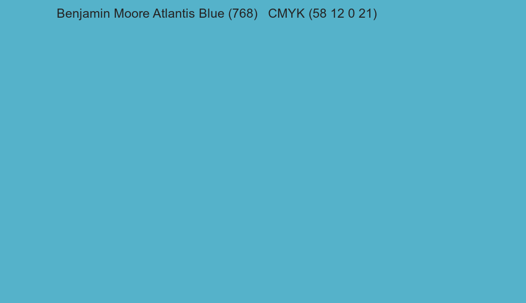 Color Benjamin Moore Atlantis Blue (768) to CMYK (58 12 0 21) converter Color Benjamin Moore Atlantis Blue (768) to CMYK (58 12 0 21) converter