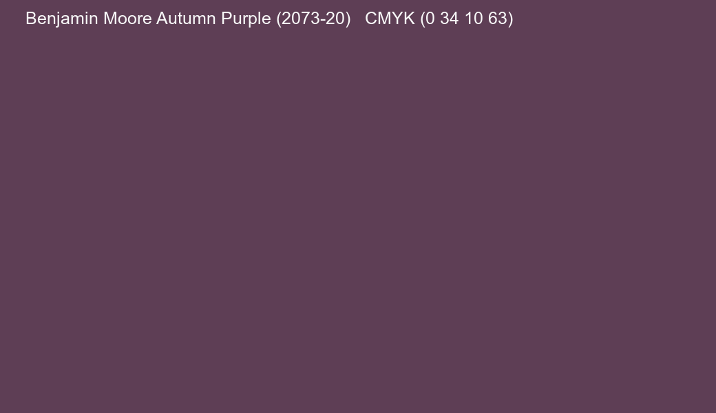Color Benjamin Moore Autumn Purple (2073-20) to CMYK (0 34 10 63) converter Color Benjamin Moore Autumn Purple (2073-20) to CMYK (0 34 10 63) converter