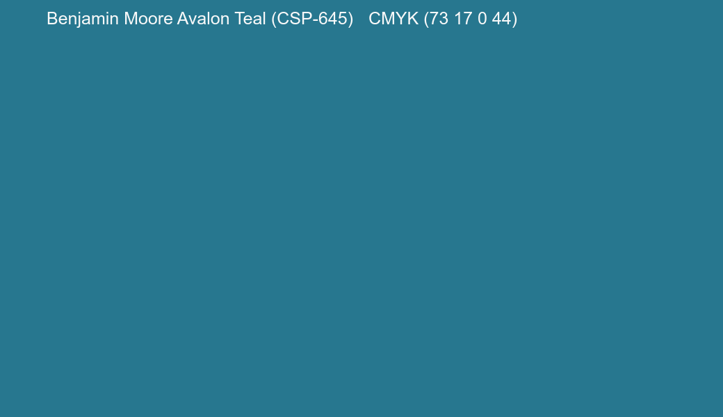 Color Benjamin Moore Avalon Teal (CSP-645) to CMYK (73 17 0 44) converter Color Benjamin Moore Avalon Teal (CSP-645) to CMYK (73 17 0 44) converter
