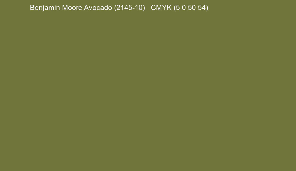 Color Benjamin Moore Avocado (2145-10) to CMYK (5 0 50 54) converter Color Benjamin Moore Avocado (2145-10) to CMYK (5 0 50 54) converter