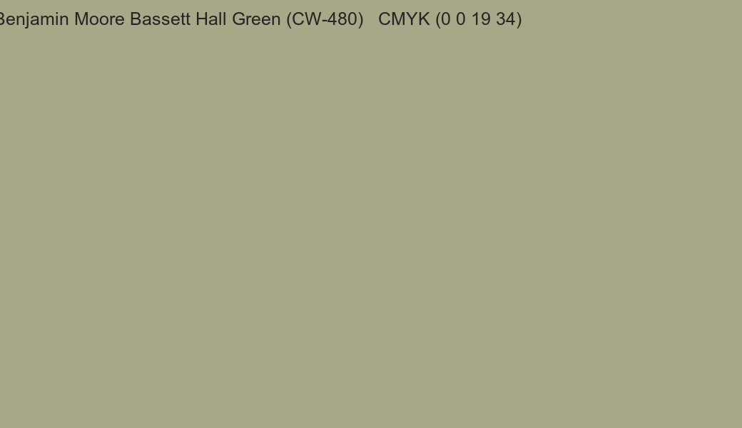 Color Benjamin Moore Bassett Hall Green (CW-480) to CMYK (0 0 19 34) converter Color Benjamin Moore Bassett Hall Green (CW-480) to CMYK (0 0 19 34) converter