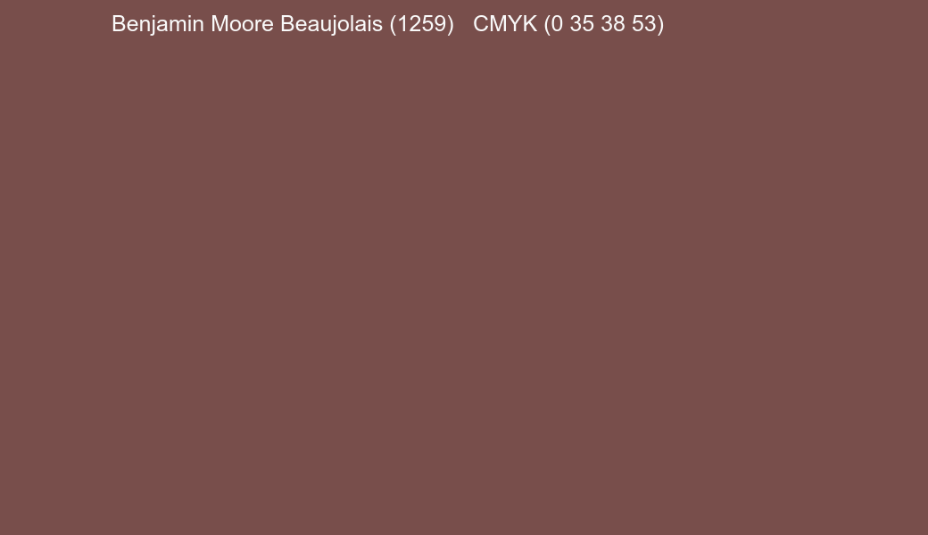 Color Benjamin Moore Beaujolais (1259) to CMYK (0 35 38 53) converter Color Benjamin Moore Beaujolais (1259) to CMYK (0 35 38 53) converter