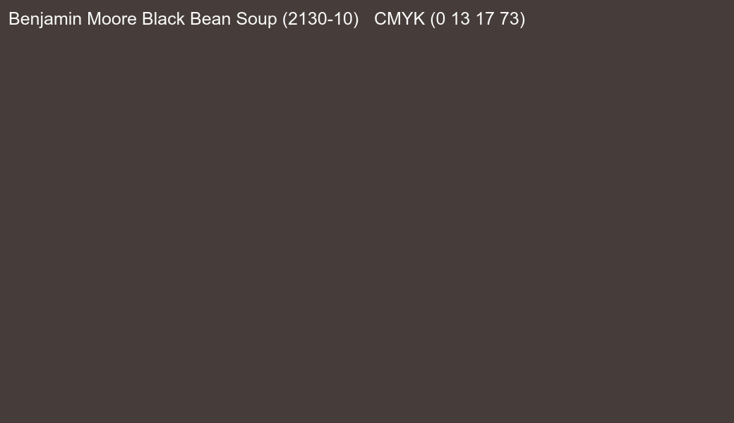 Color Benjamin Moore Black Bean Soup (2130-10) to CMYK (0 13 17 73) converter Color Benjamin Moore Black Bean Soup (2130-10) to CMYK (0 13 17 73) converter