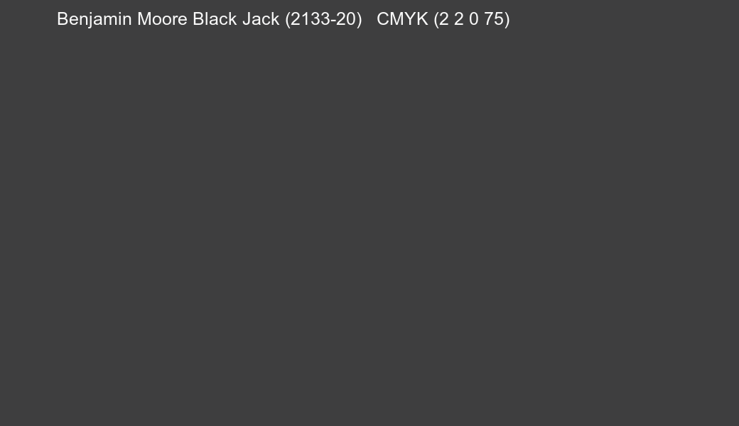 Color Benjamin Moore Black Jack (2133-20) to CMYK (2 2 0 75) converter Color Benjamin Moore Black Jack (2133-20) to CMYK (2 2 0 75) converter