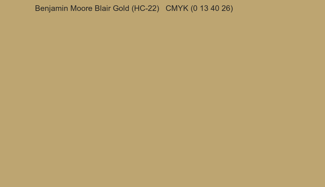 Color Benjamin Moore Blair Gold (HC-22) to CMYK (0 13 40 26) converter Color Benjamin Moore Blair Gold (HC-22) to CMYK (0 13 40 26) converter