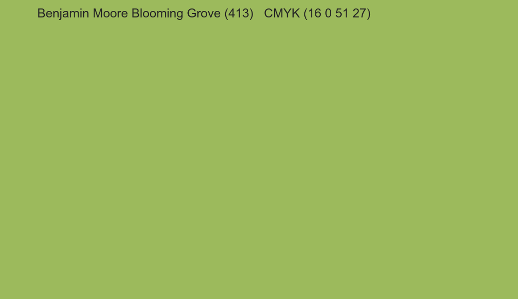 Color Benjamin Moore Blooming Grove (413) to CMYK (16 0 51 27) converter Color Benjamin Moore Blooming Grove (413) to CMYK (16 0 51 27) converter