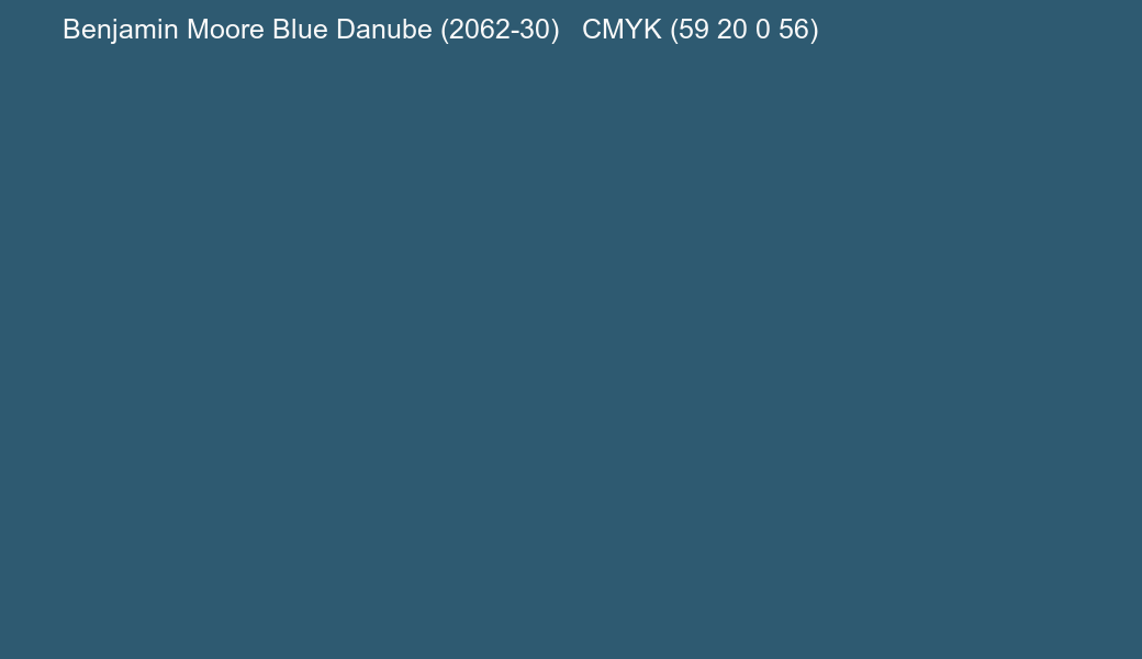 Color Benjamin Moore Blue Danube (2062-30) to CMYK (59 20 0 56) converter Color Benjamin Moore Blue Danube (2062-30) to CMYK (59 20 0 56) converter
