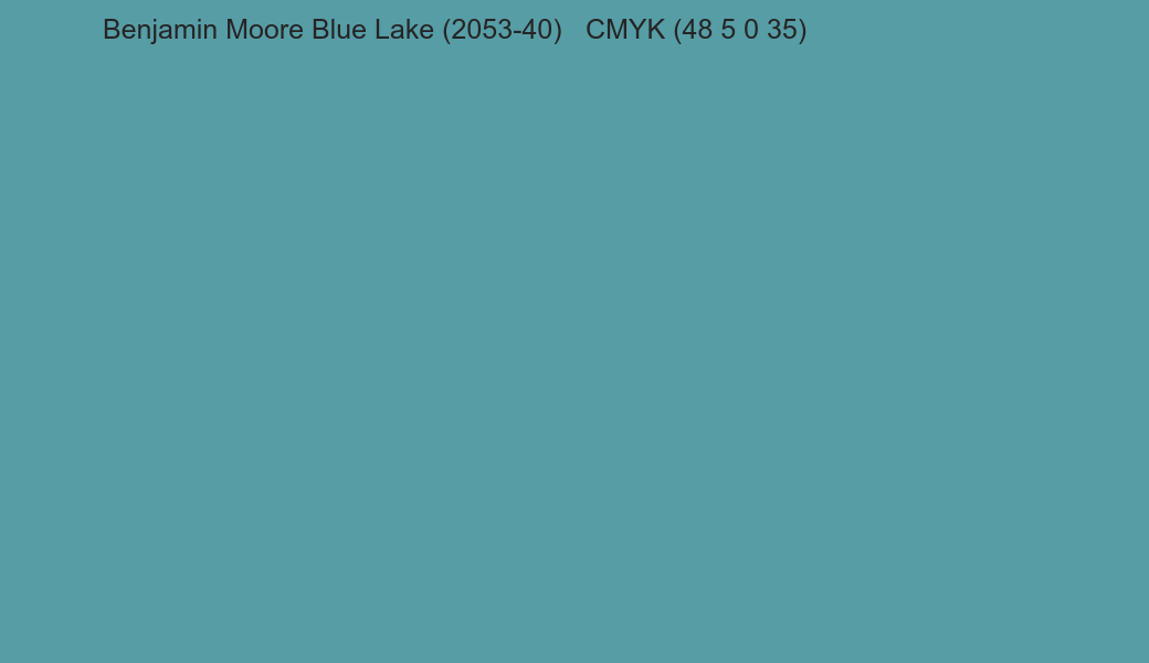 Color Benjamin Moore Blue Lake (2053-40) to CMYK (48 5 0 35) converter Color Benjamin Moore Blue Lake (2053-40) to CMYK (48 5 0 35) converter