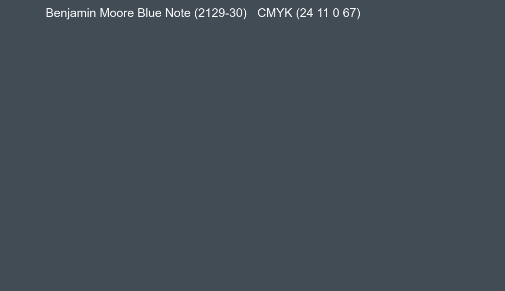 Color Benjamin Moore Blue Note (2129-30) to CMYK (24 11 0 67) converter Color Benjamin Moore Blue Note (2129-30) to CMYK (24 11 0 67) converter