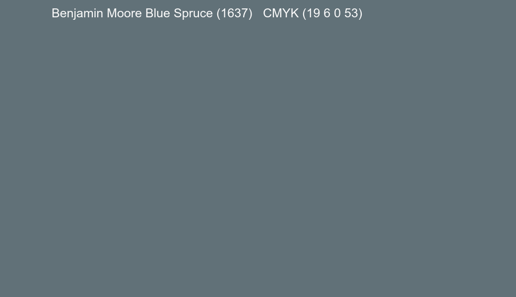 Color Benjamin Moore Blue Spruce (1637) to CMYK (19 6 0 53) converter Color Benjamin Moore Blue Spruce (1637) to CMYK (19 6 0 53) converter