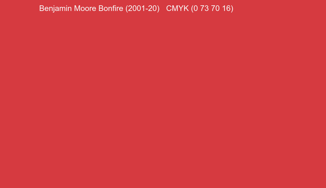 Color Benjamin Moore Bonfire (2001-20) to CMYK (0 73 70 16) converter Color Benjamin Moore Bonfire (2001-20) to CMYK (0 73 70 16) converter