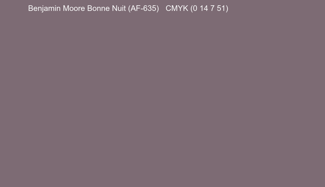 Color Benjamin Moore Bonne Nuit (AF-635) to CMYK (0 14 7 51) converter Color Benjamin Moore Bonne Nuit (AF-635) to CMYK (0 14 7 51) converter