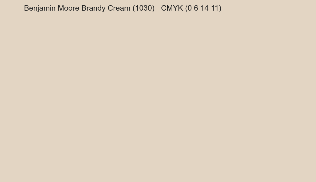 Color Benjamin Moore Brandy Cream (1030) to CMYK (0 6 14 11) converter Color Benjamin Moore Brandy Cream (1030) to CMYK (0 6 14 11) converter
